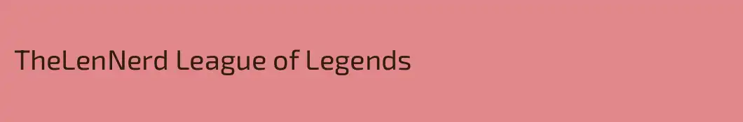 TheLenNerd League of Legends